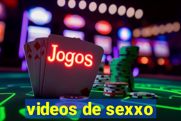 videos de sexxo